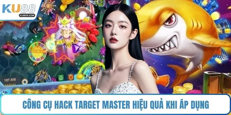 Công cụ hack Target Master hiệu quả khi áp dụng